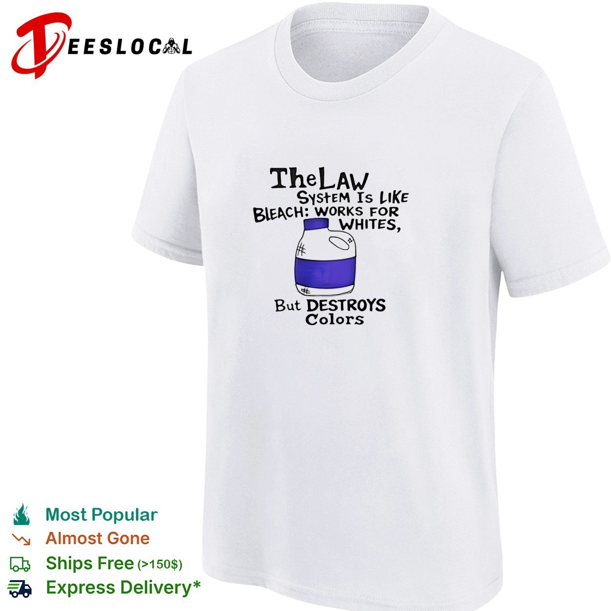 The law system is like bleach works for whites but destroys colors shirt