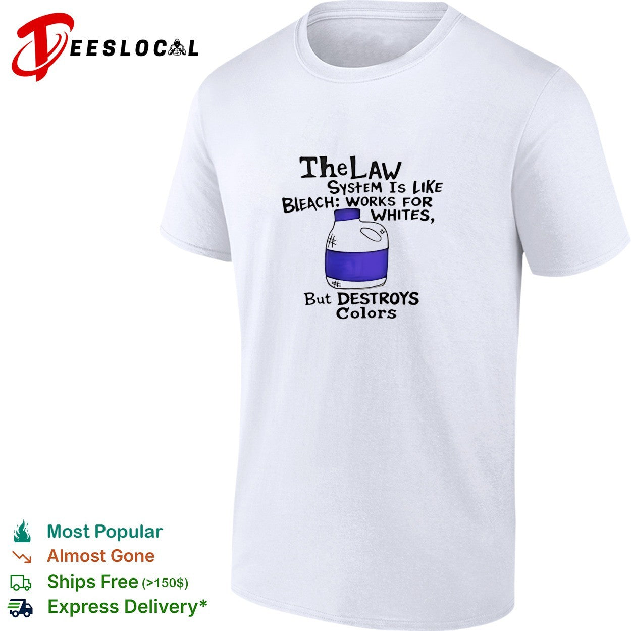 The law system is like bleach works for whites but destroys colors shirt