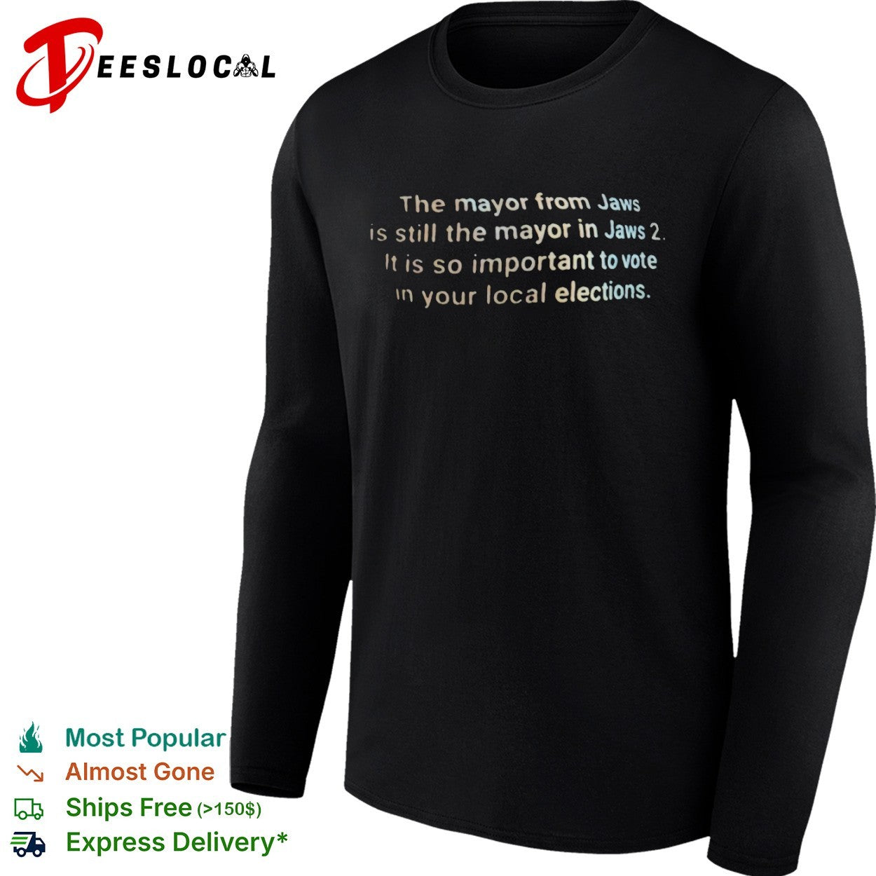 The mayor from Jaws is still the mayor in Jaws 2 it is so important to vote shirt
