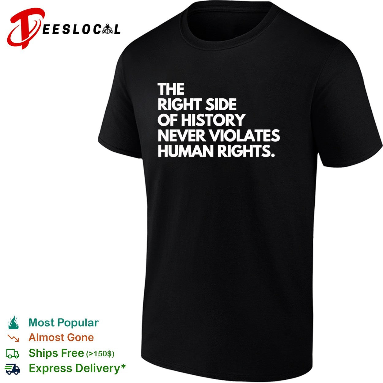The right side of history never violates human rights shirt