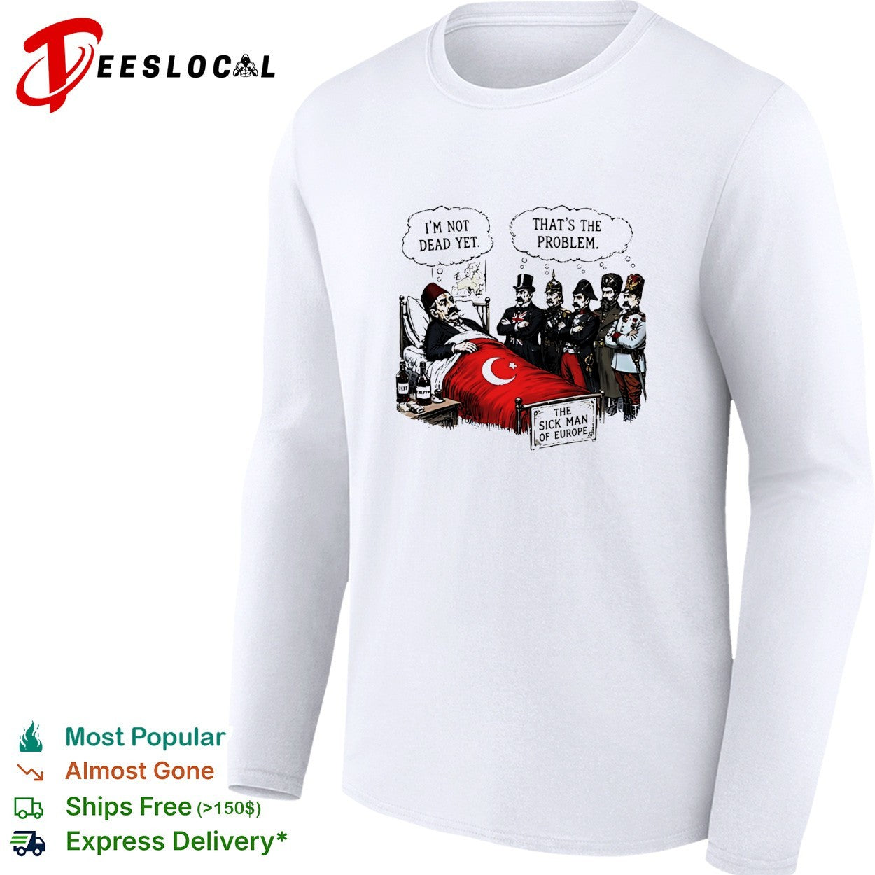 The sick man of Europe Ottoman empire I’m not dead yet shirt