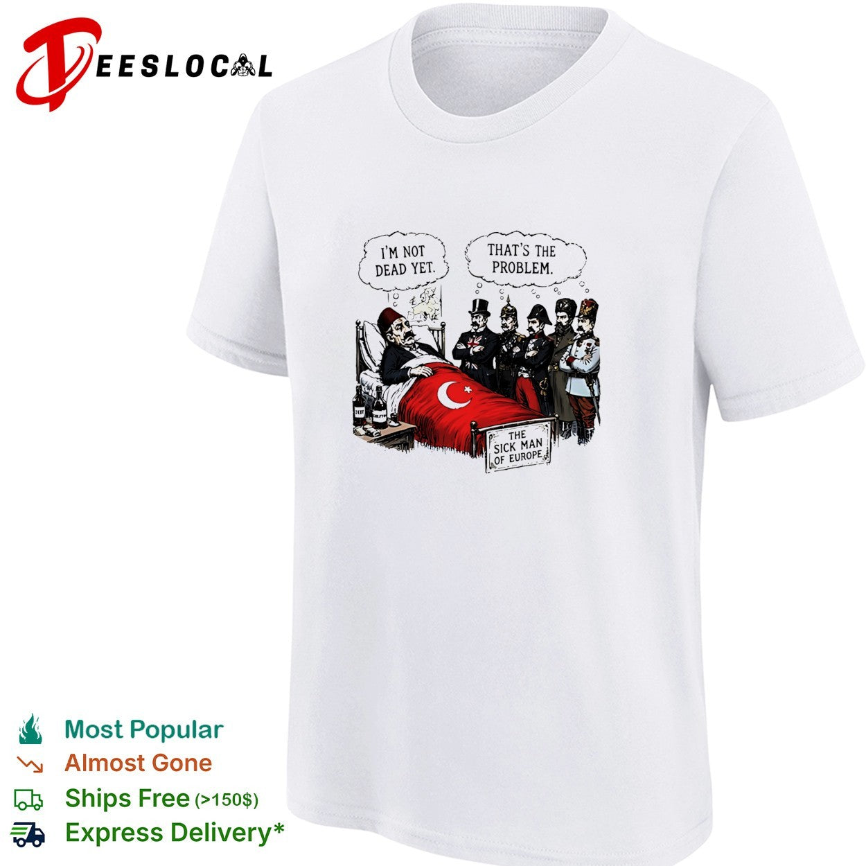 The sick man of Europe Ottoman empire I’m not dead yet shirt