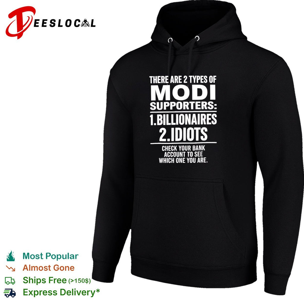 There are 2 types of Modi supporters billionaires or idiots check your bank shirt