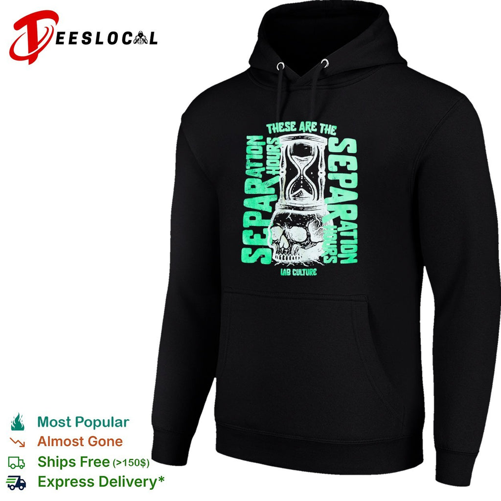 These Are the Separation Hours Lab Culture Skull Hourglass shirt