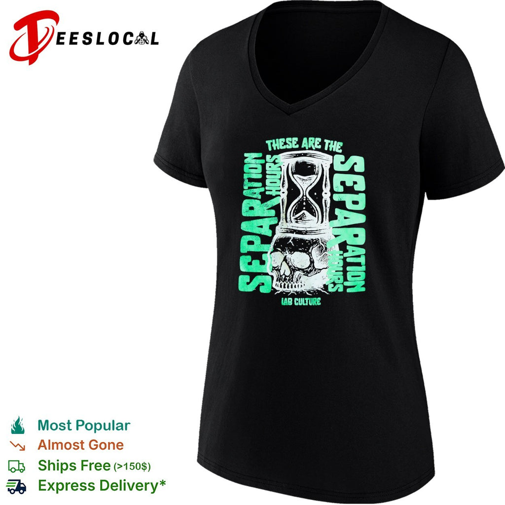 These Are the Separation Hours Lab Culture Skull Hourglass shirt