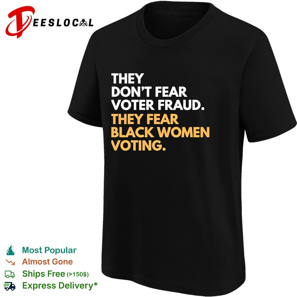 They don’t fear voter fraud they fear Black women voting shirt