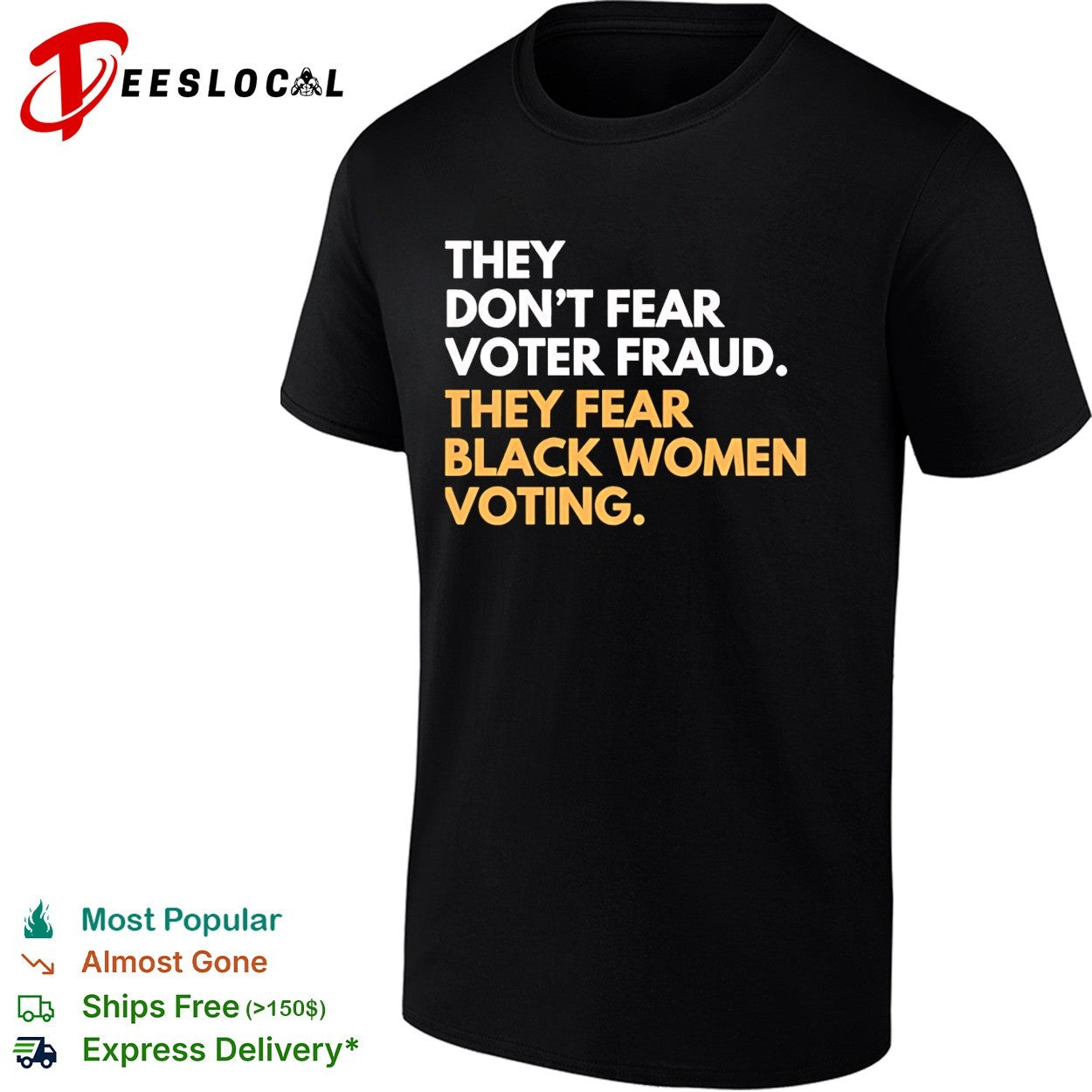 They don’t fear voter fraud they fear Black women voting shirt