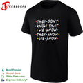 They don’t know that we know they know we know Friends shirt