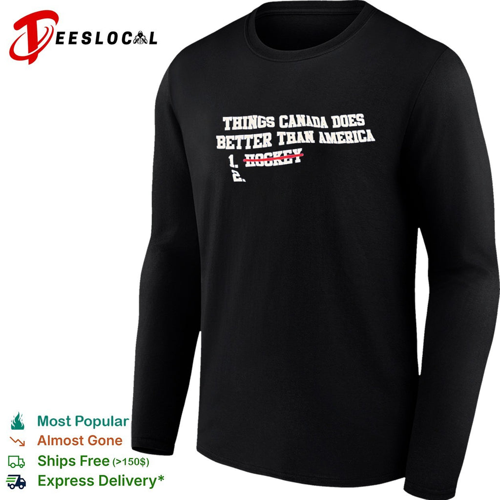 Things Canada Does Better Than America Hockey Shirt