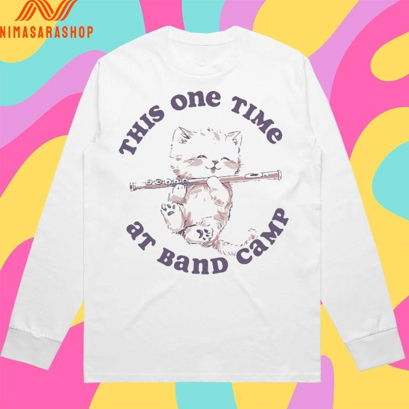 This One Time At Band Camp Cat Shirts