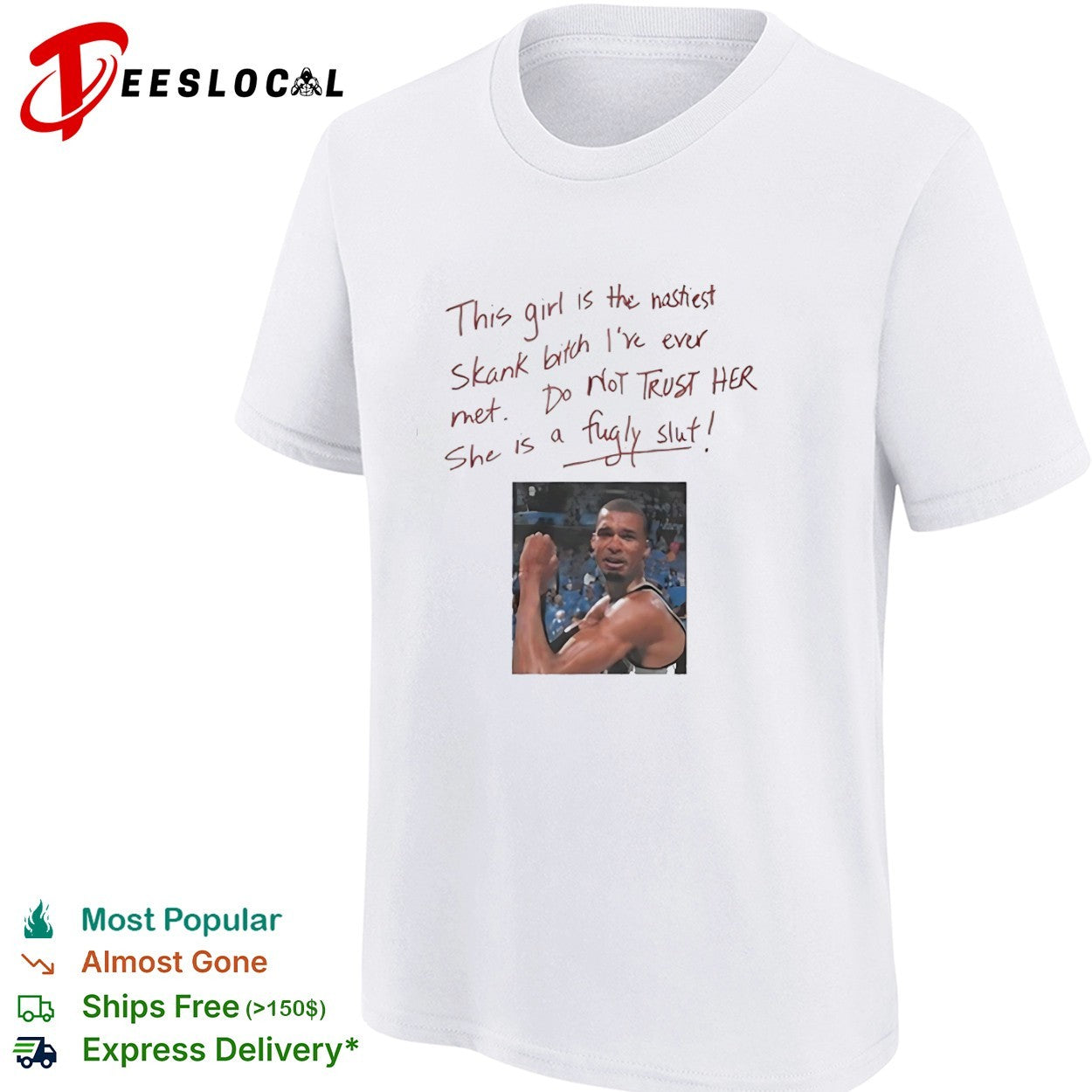 This girl is the nastiest skank bitch I have ever met do not trust her she is a fugly slut man picture shirt