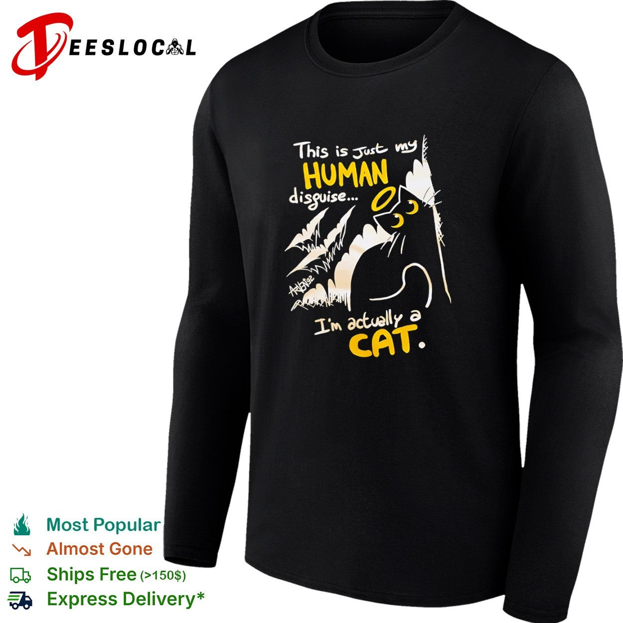 This is just my human disguise I am actually a cat shirt