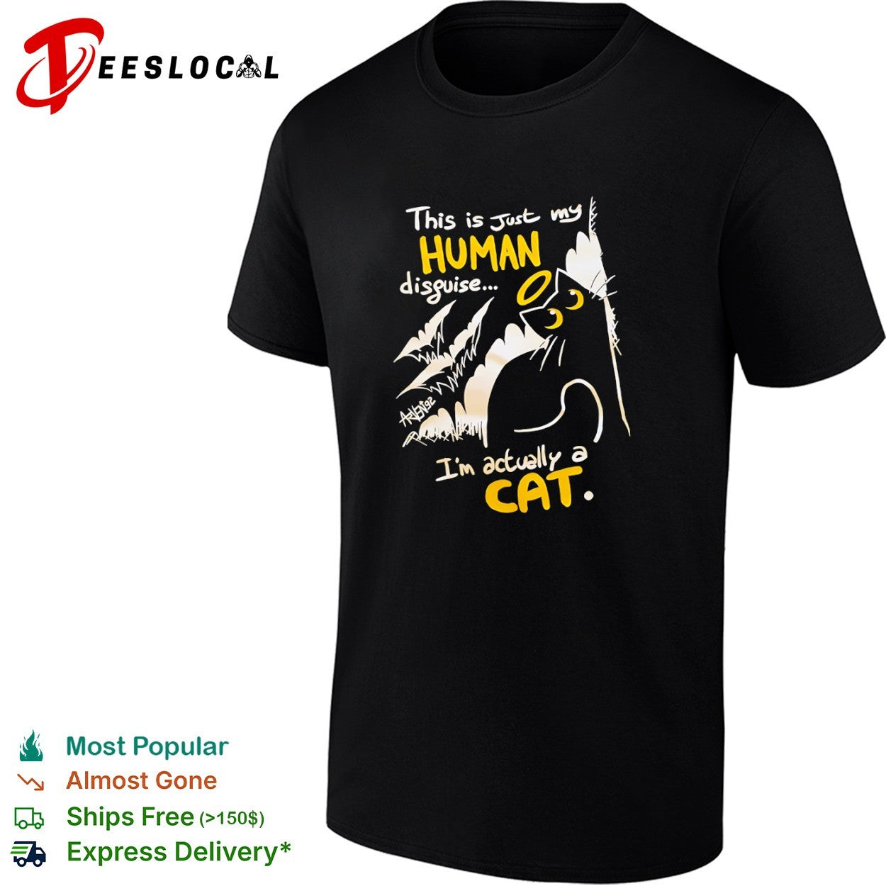 This is just my human disguise I am actually a cat shirt