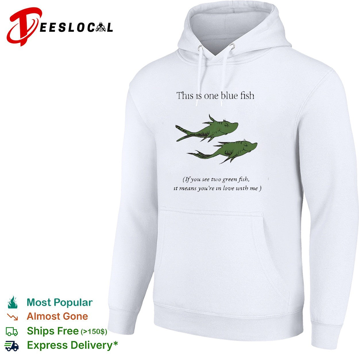 This is one blue fish if you see two green fish it means you’re in love with me shirt