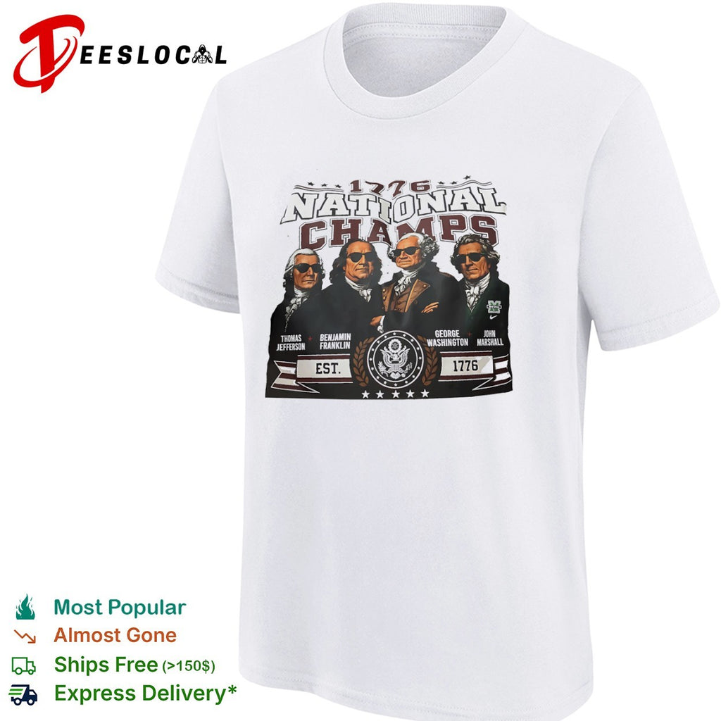 Thomas Jefferson Benjamin Franklin George Washington John Marshall 1776 National Champs shirt