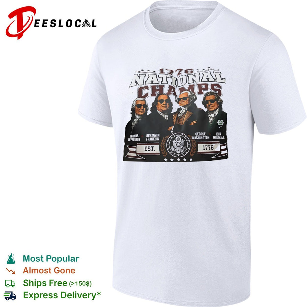 Thomas Jefferson Benjamin Franklin George Washington John Marshall 1776 National Champs shirt