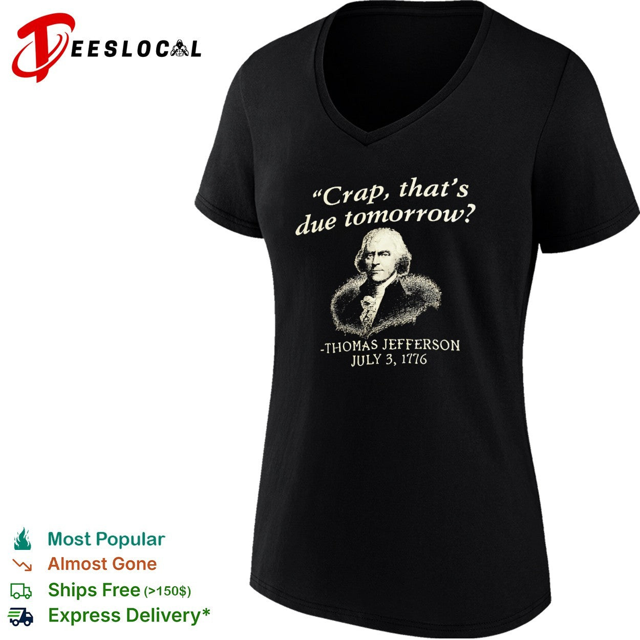 Thomas Jefferson crap thats due tomorrow July 3 1776 portrait shirt