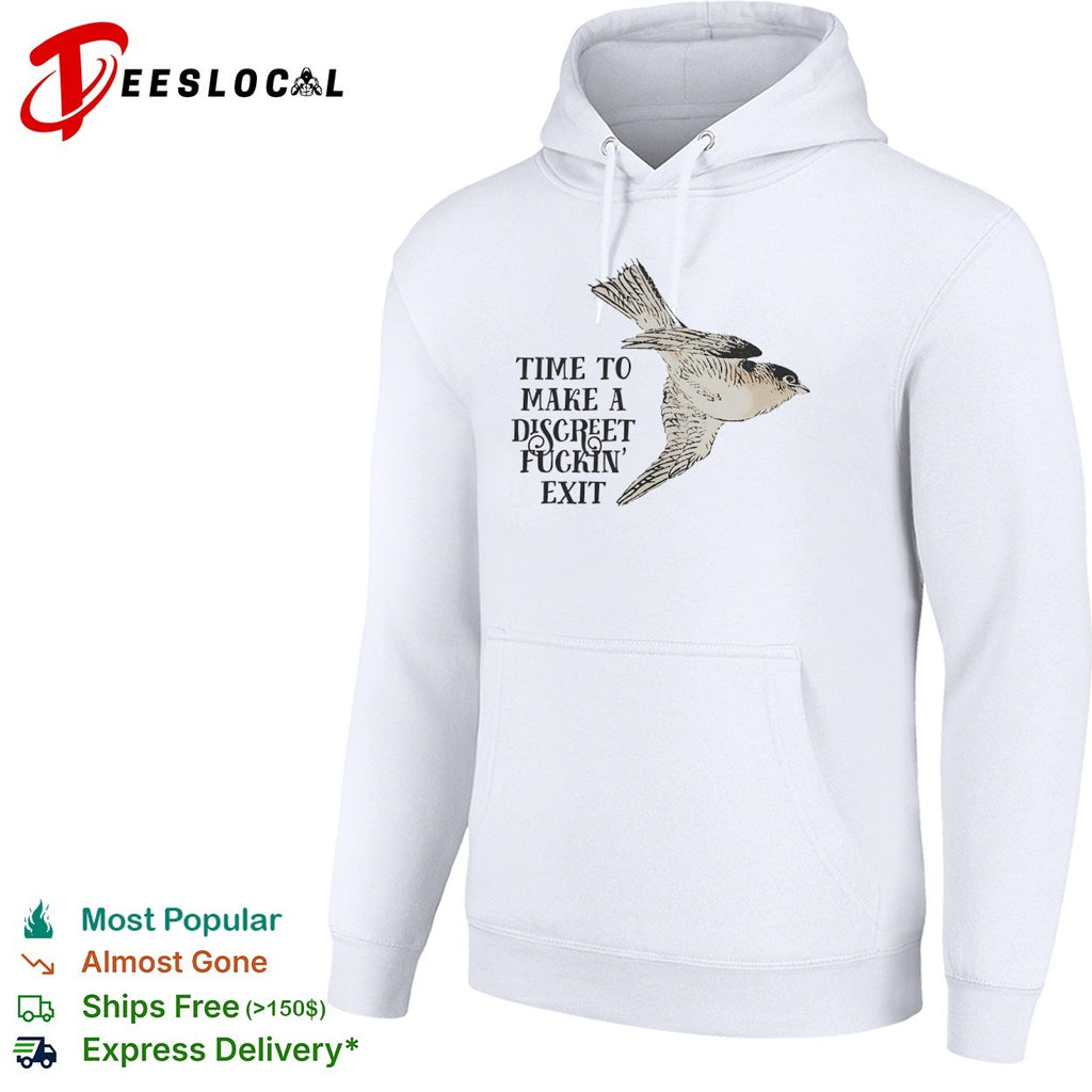 Time to make a discreet fuckin exit flying bird shirt