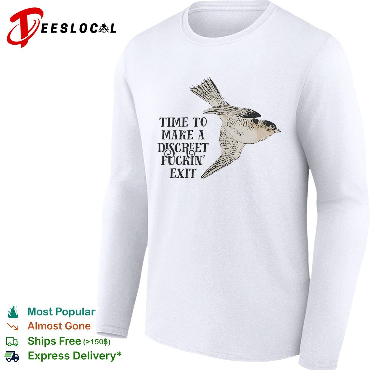 Time to make a discreet fuckin exit flying bird shirt