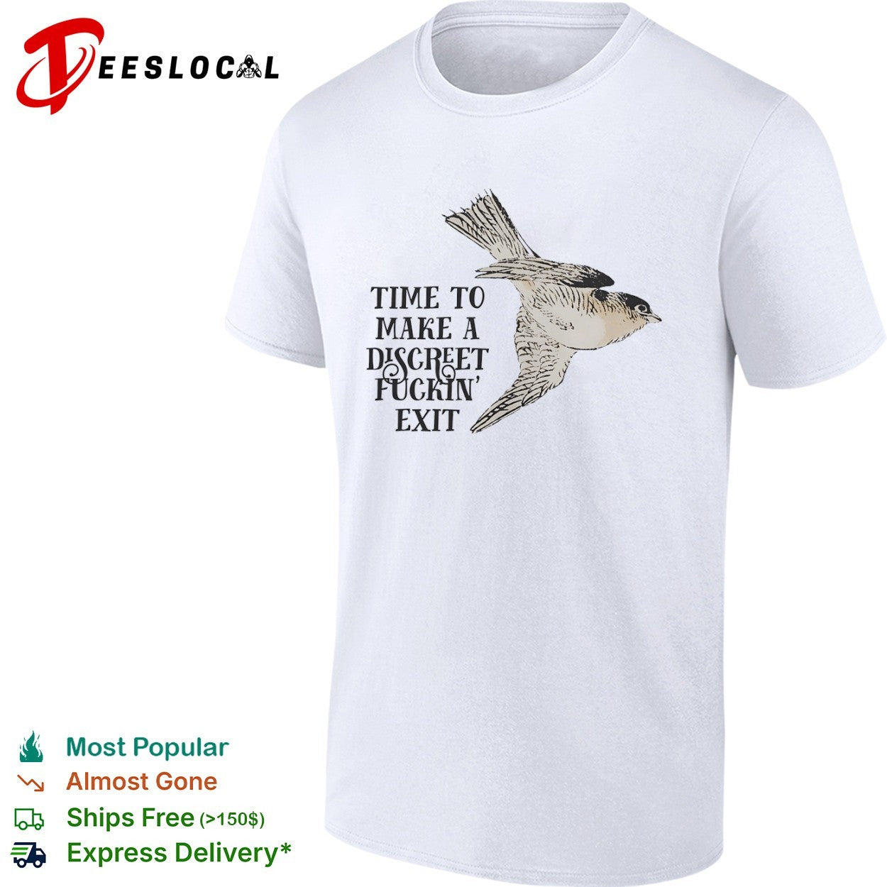 Time to make a discreet fuckin exit flying bird shirt