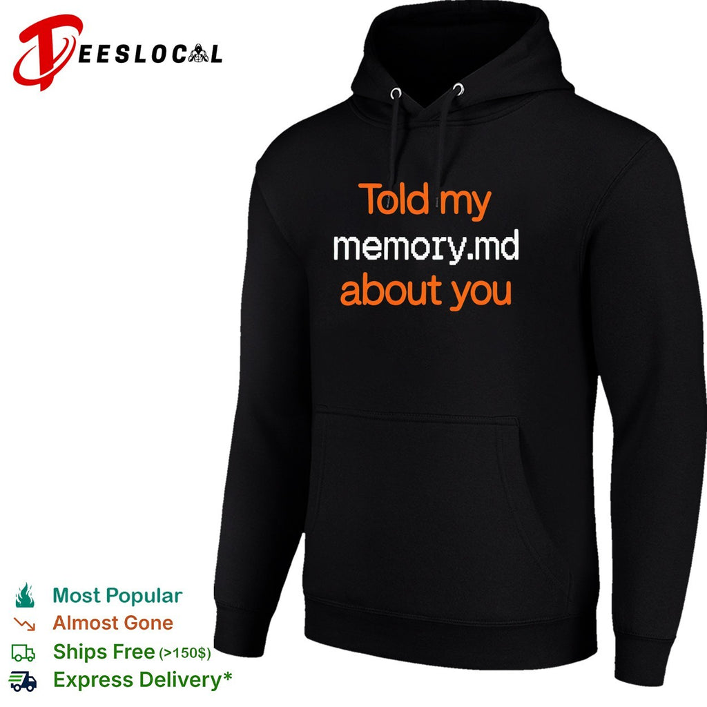 Told my memory dot md about you programmer shirt