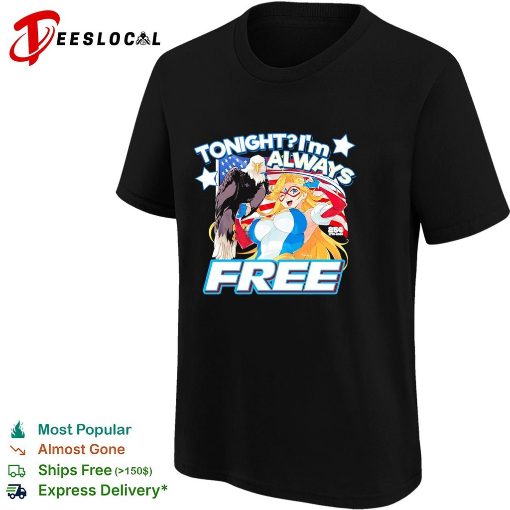 Tonight I am always free 1776 2026 250 eagle American flag shirt