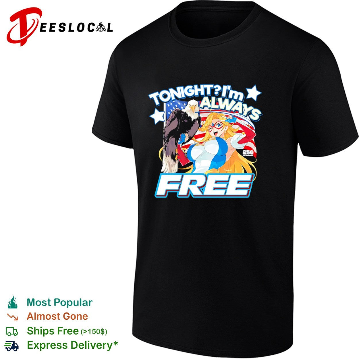 Tonight I am always free 1776 2026 250 eagle American flag shirt