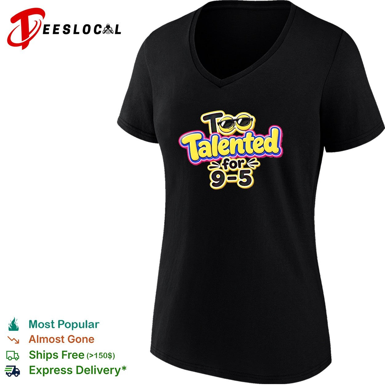 Too talented for 9 5 smiley face sunglasses shirt