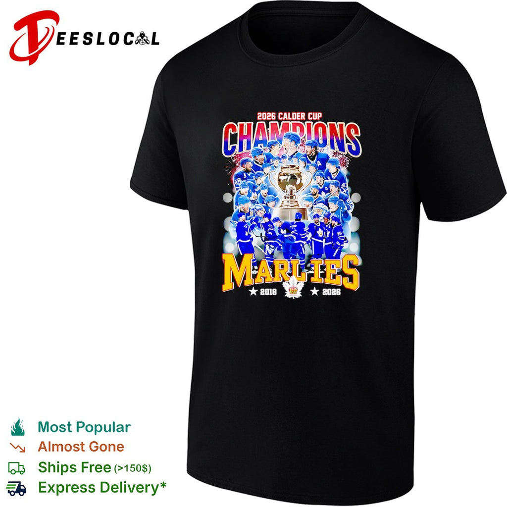 Toronto Marlies 2026 Calder Cup Champions 2018 2026 hockey team tournament shirt