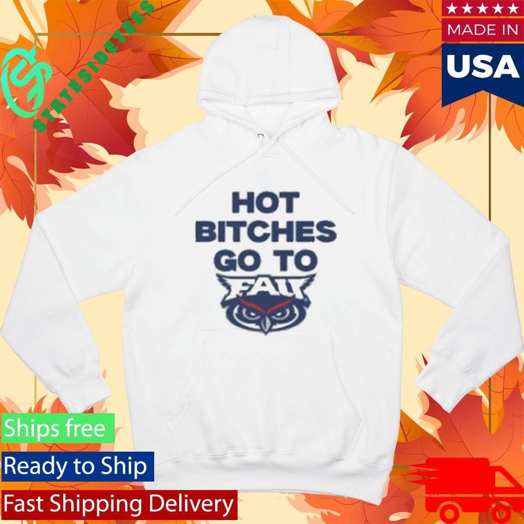 Trankie Hot Bitches Go To Fau Shirt