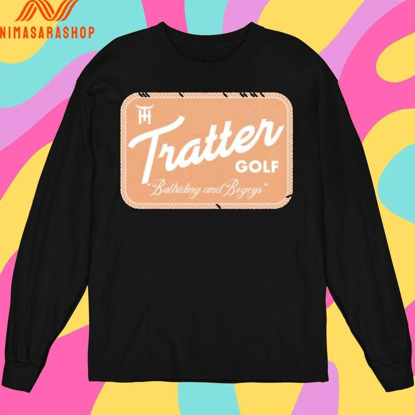 Tratter House Bullriding And Bogeys Shirts