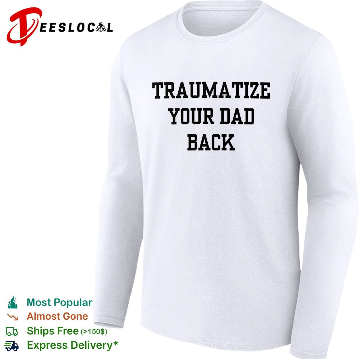Traumatize your dad back shirt