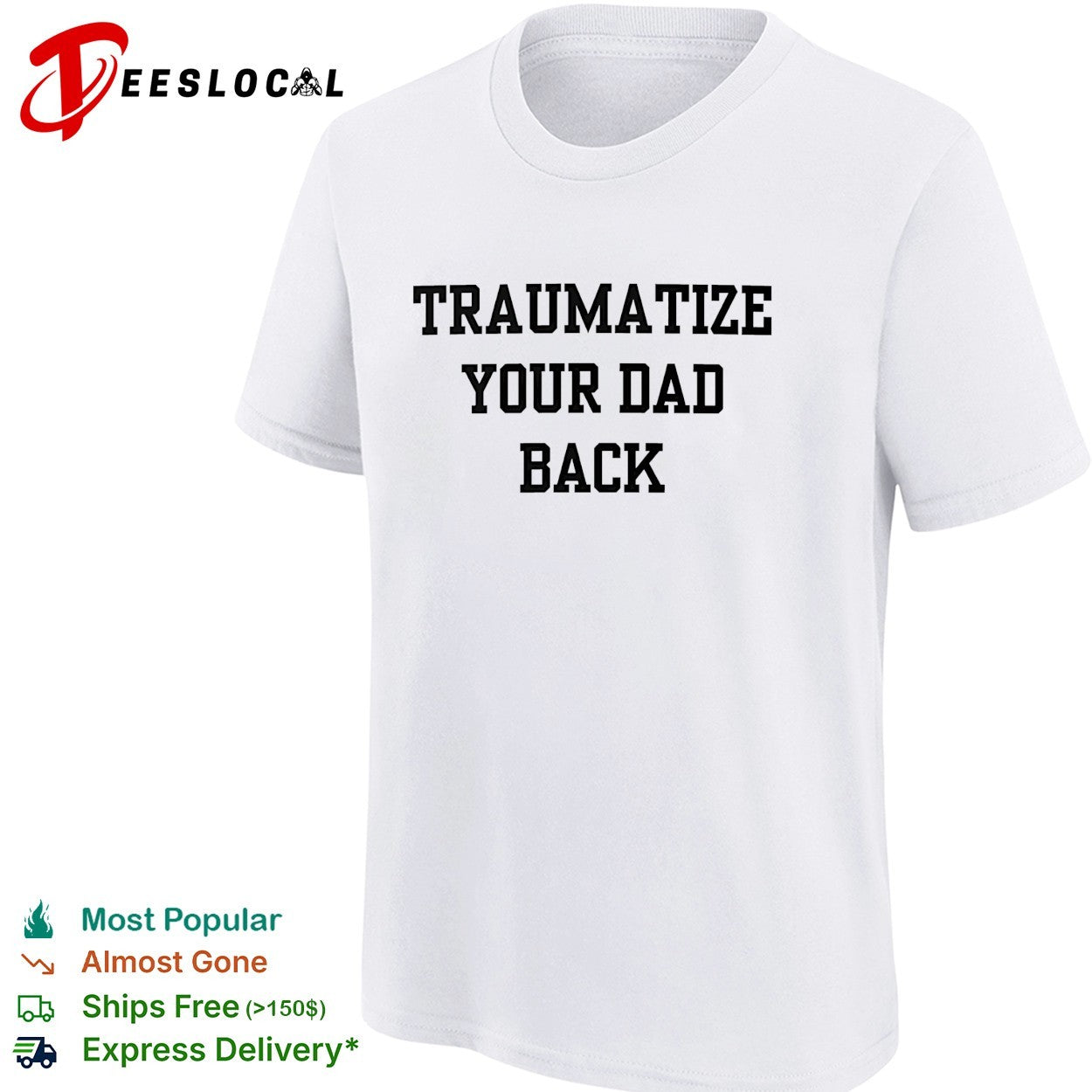 Traumatize your dad back shirt