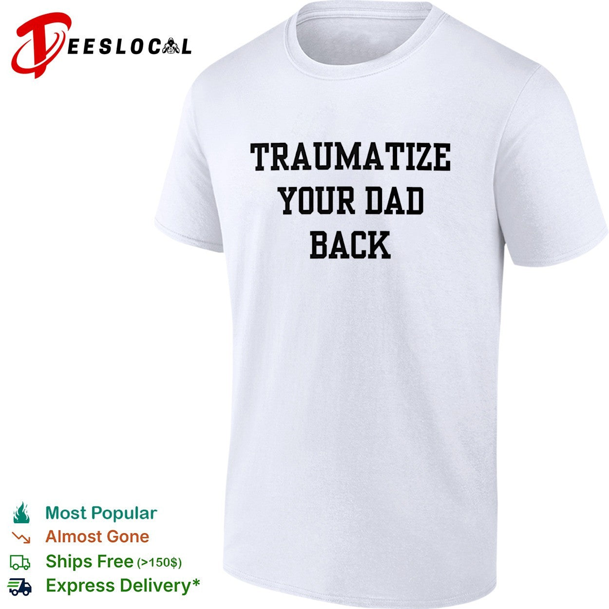 Traumatize your dad back shirt
