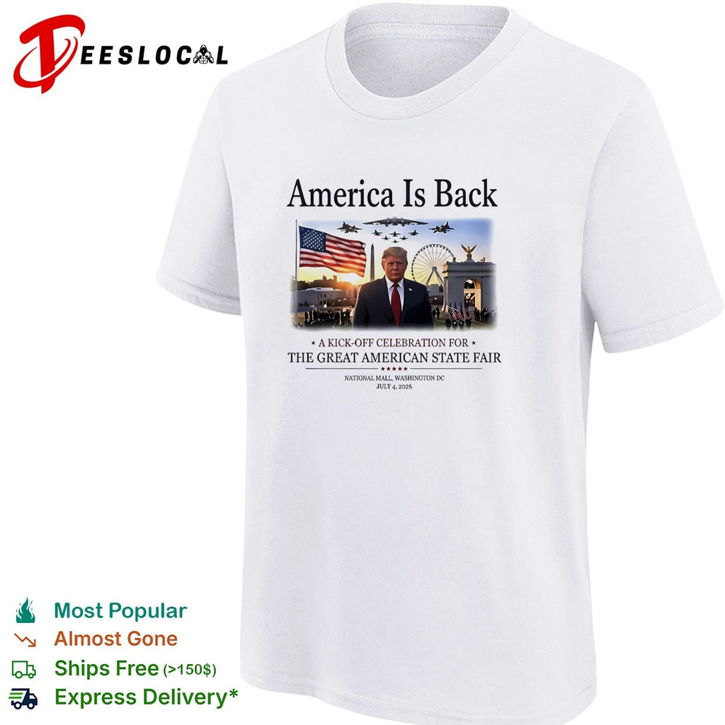 Trump America is back Great American State Fair National Mall Washington DC July 4 2026 shirt