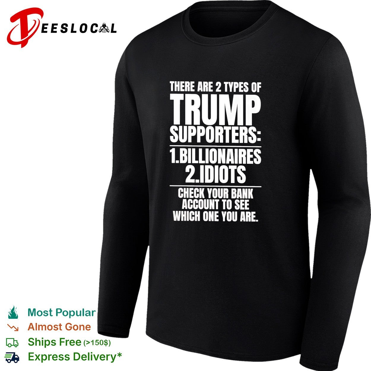 Two types of Trump supporters billionaires idiots check your bank account shirt