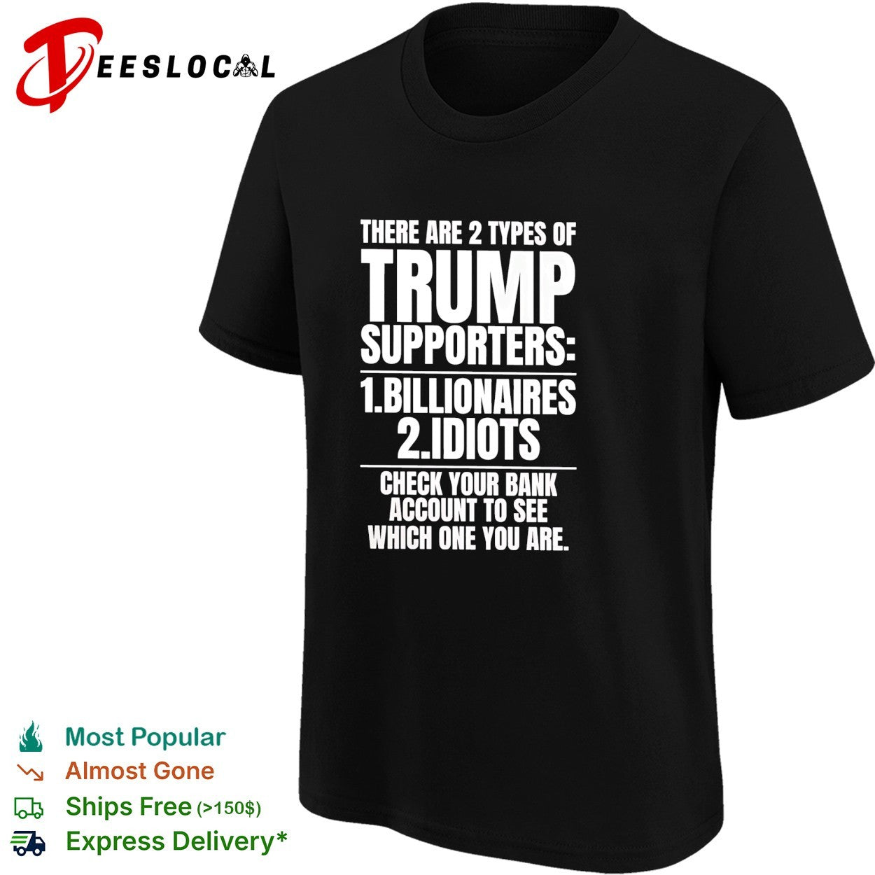 Two types of Trump supporters billionaires idiots check your bank account shirt