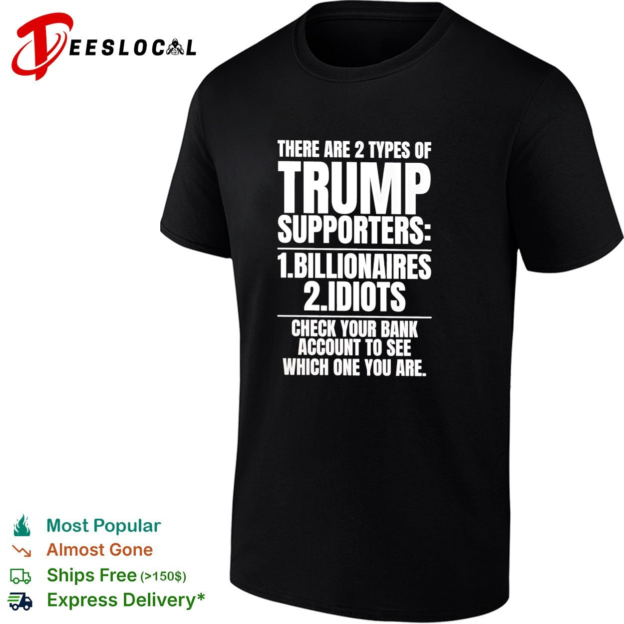 Two types of Trump supporters billionaires idiots check your bank account shirt