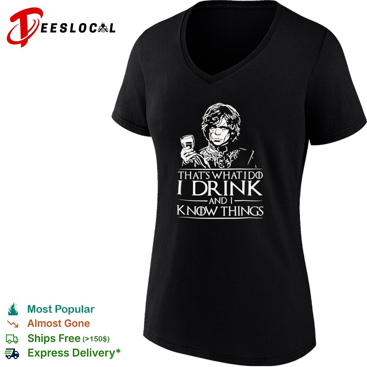 Tyrion Lannister Game of Thrones holding wine glass thats what I do I drink and I know things shirt