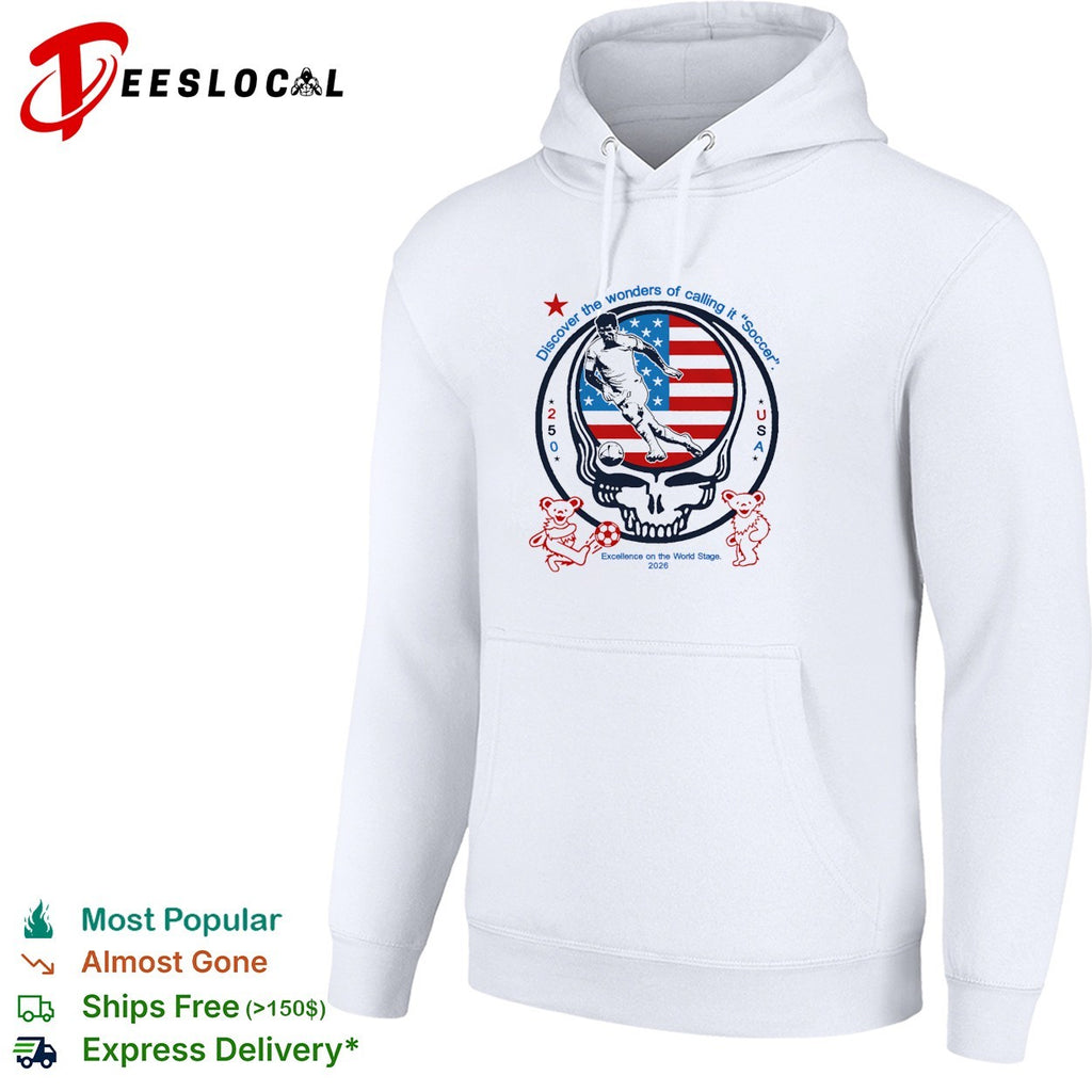 USA World Cup 2026 Grateful Dead steal your face discover the wonders of calling it soccer shirt