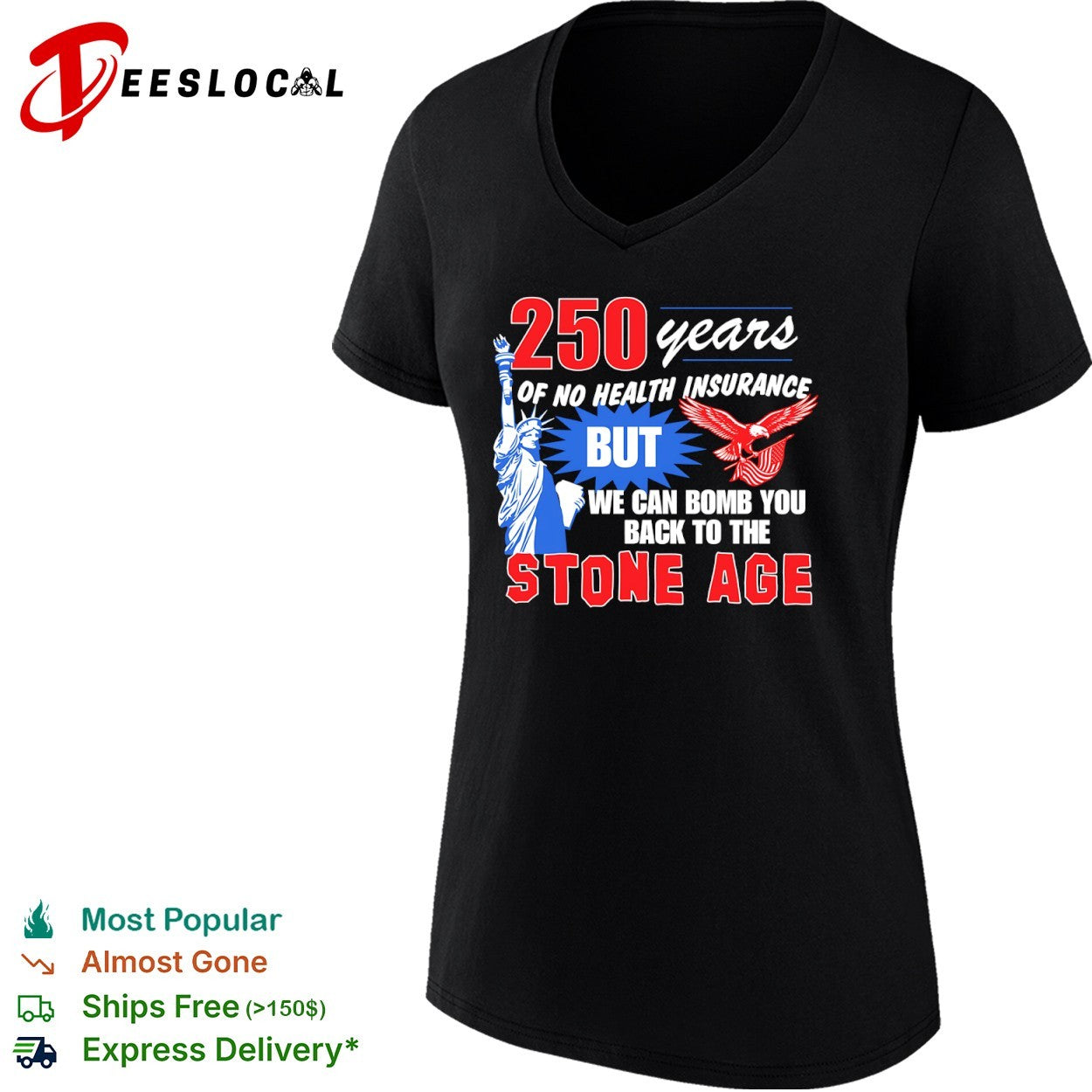 USA eagle statue 250 years of no health insurance but we can bomb you back to the stone age shirt