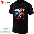 Uncle Sam if you ain’t first you’re last Talladega Nights shirt
