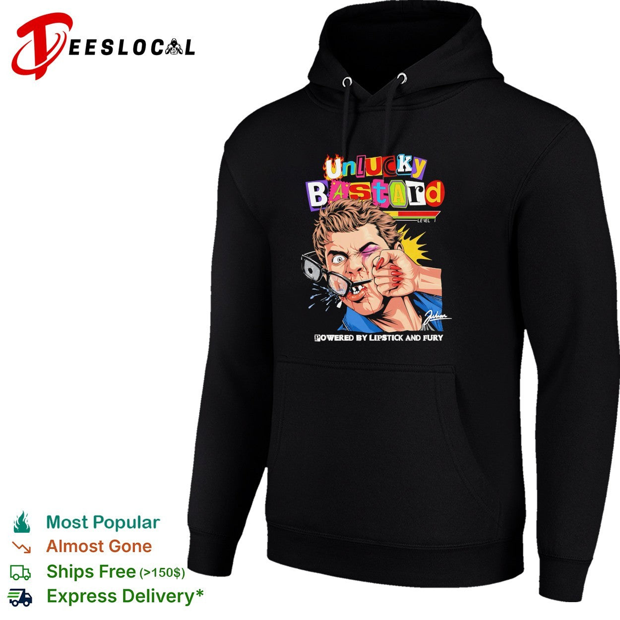 Unlucky bastard powered by lipstick and fury shirt