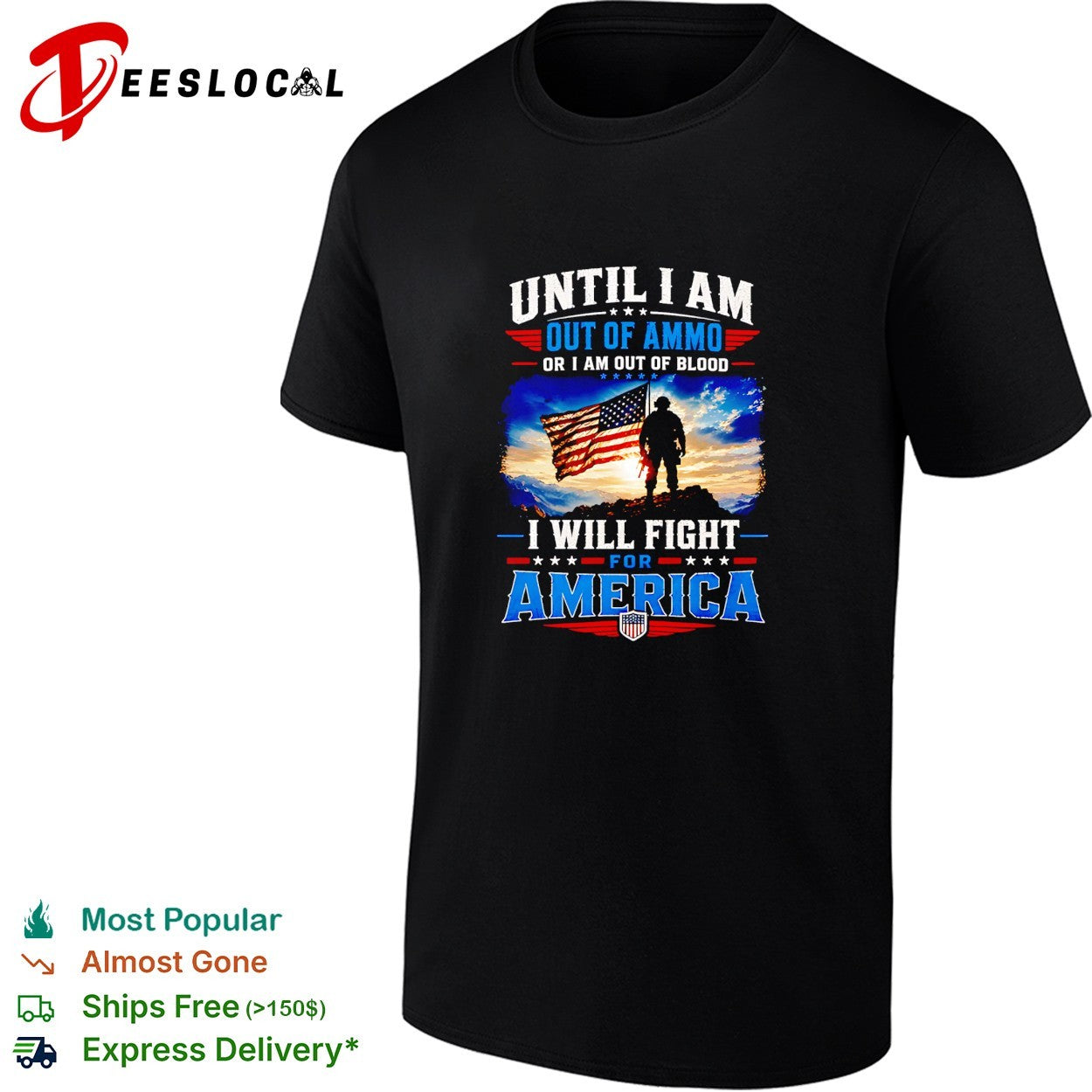 Until I am out of ammo or I am out of blood I will fight for America vintage shirt