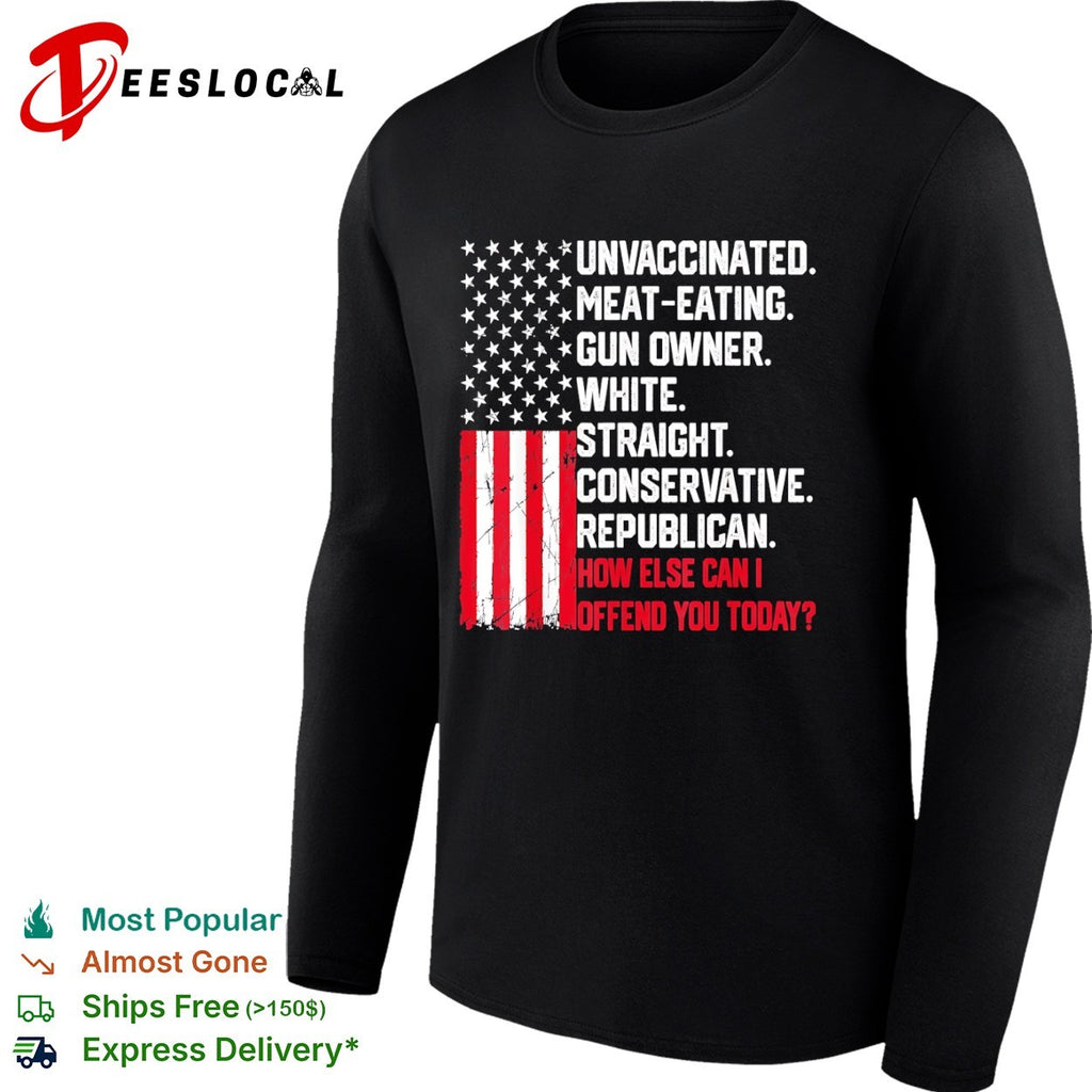 Unvaccinated meat eating gun owner white straight conservative republican shirt