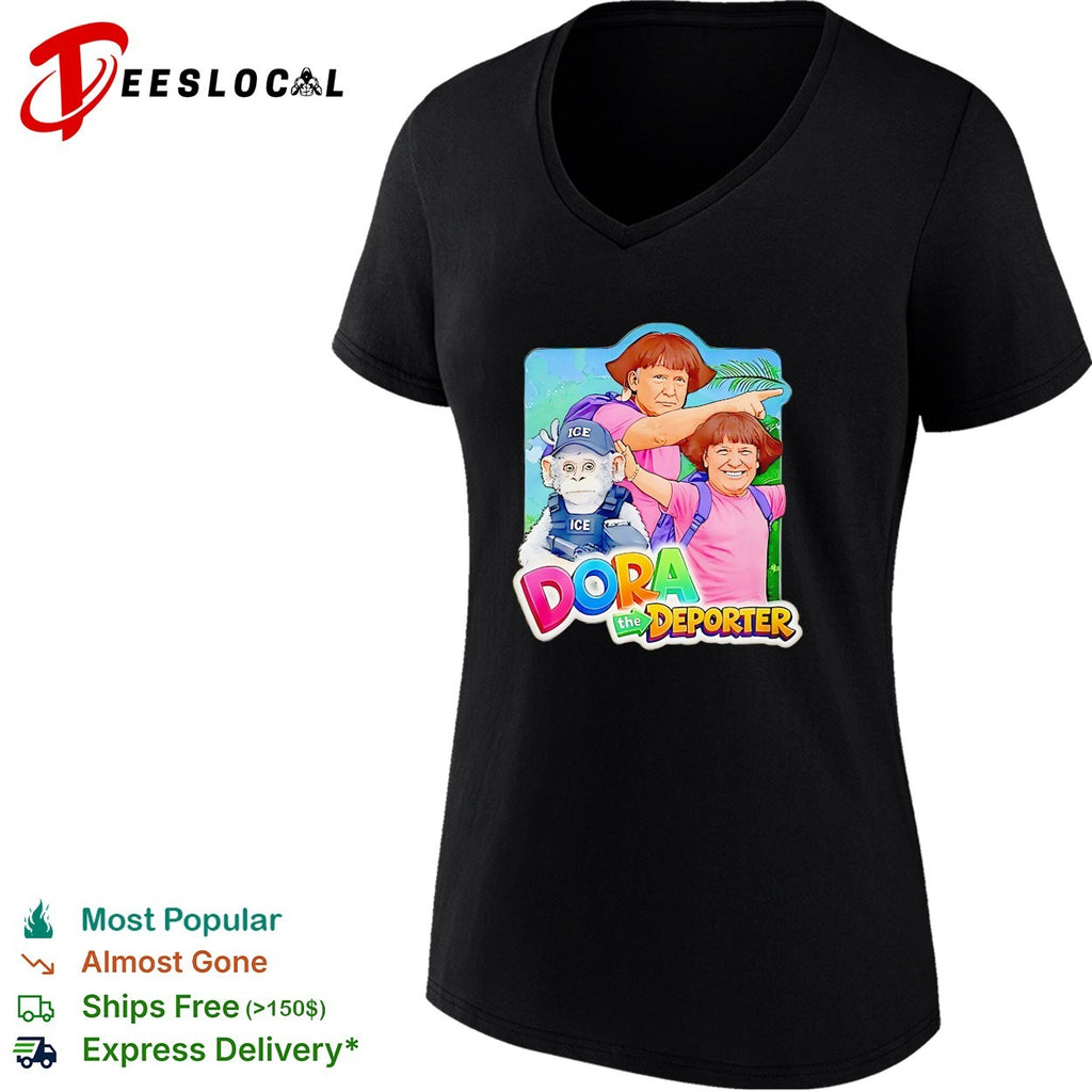 Viral Trump Dora The Deporter Dora the Deporter Political parody shirt