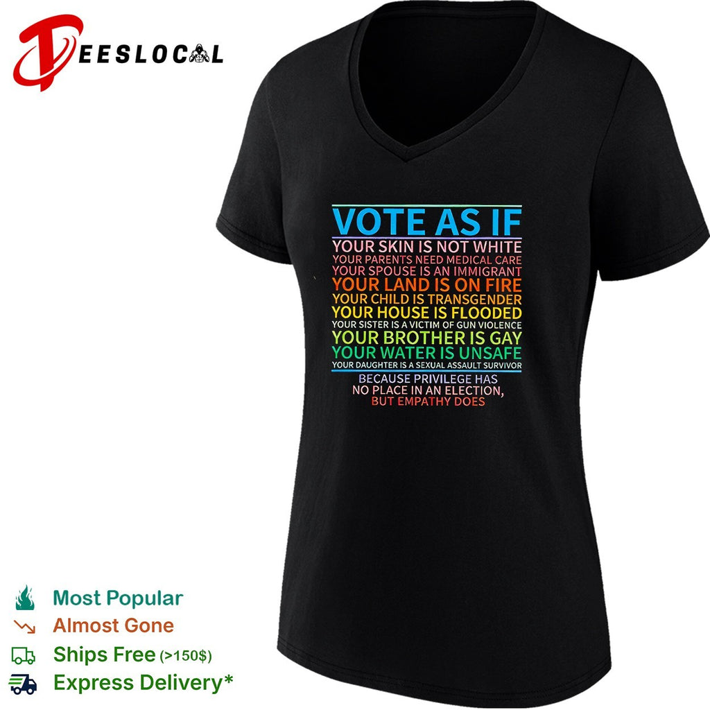 Vote as if privilege has no place in an election but empathy does shirt