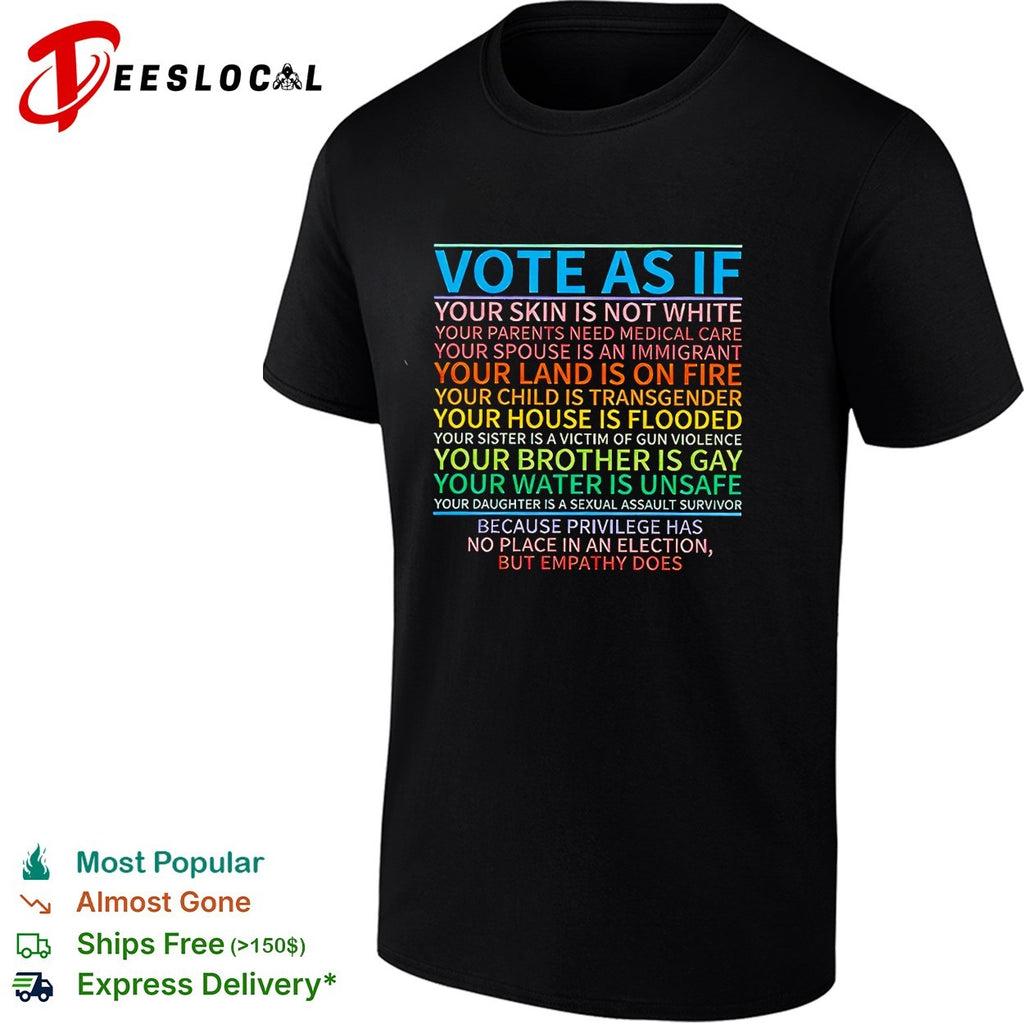 Vote as if privilege has no place in an election but empathy does shirt
