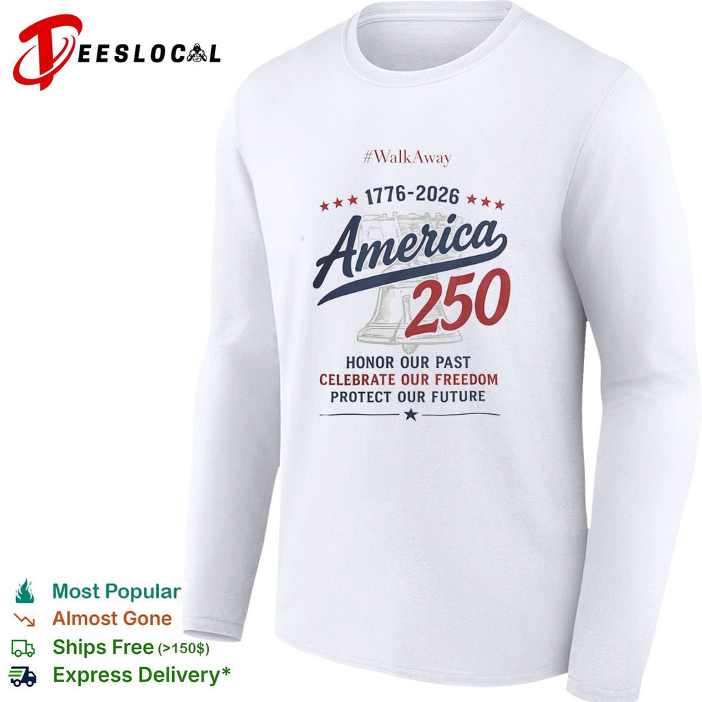 WalkAway 1776 2026 America 250 Honor our Past Celebrate our Freedom Protect our shirt