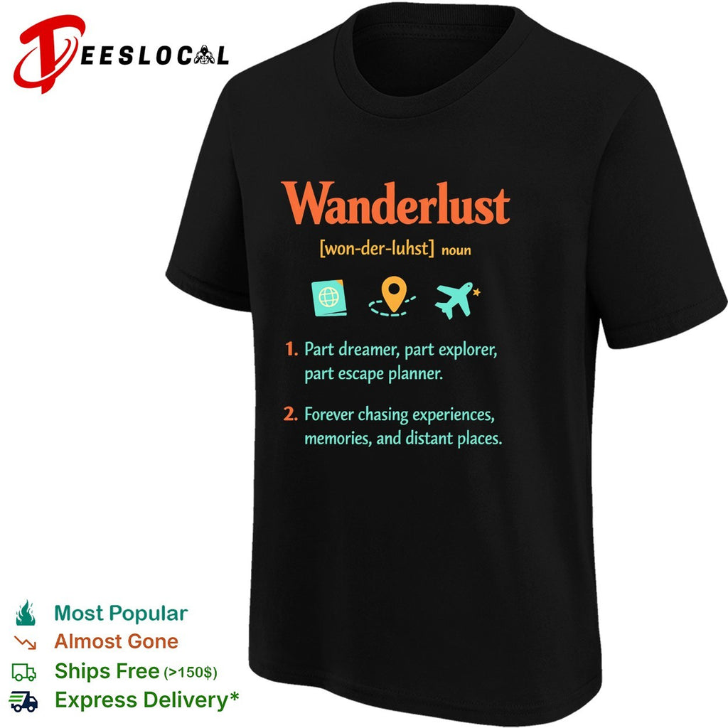 Wanderlust definition part dreamer part explorer forever chasing experiences shirt